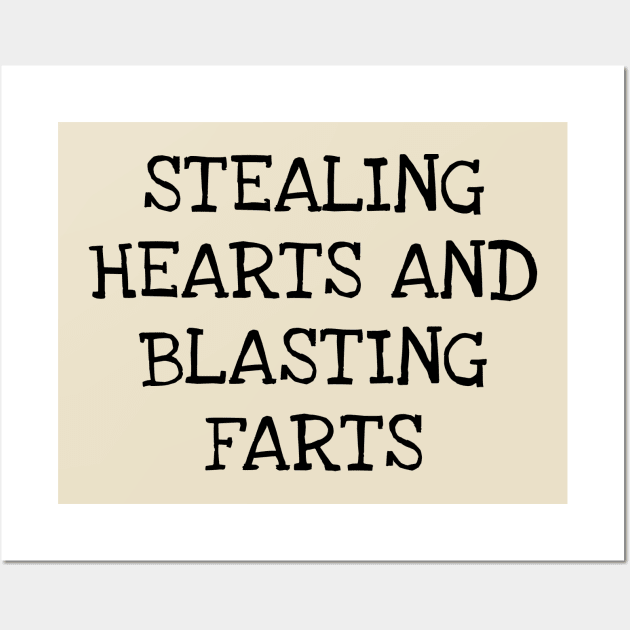 Stealing Hearts And Blasting Farts Wall Art by TIHONA